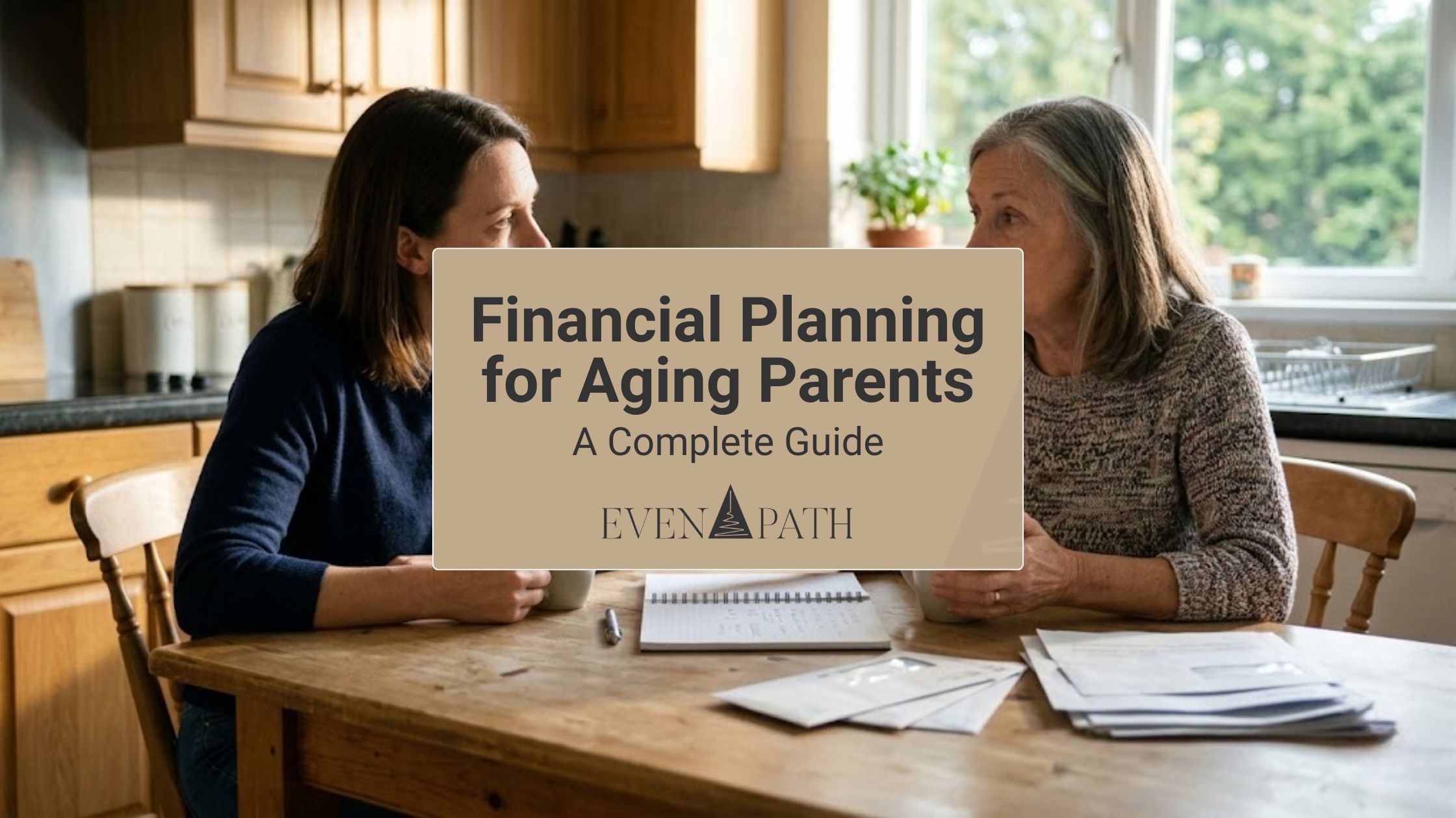 Cover image for financial planning for aging parents showing two women talking at a kitchen table with paperwork.